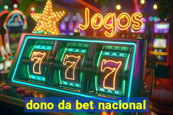 dono da bet nacional